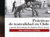 PRÁCTICAS DE TEATRALIDAD EN CHILE: a partir del trabajo de Andrés Pérez Araya.