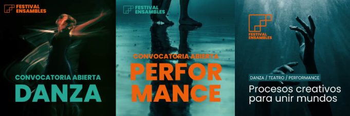 FESTIVAL ENSAMBLES CONVOCA MONTAJES EN DANZA – TEATRO – PERFORMANCE