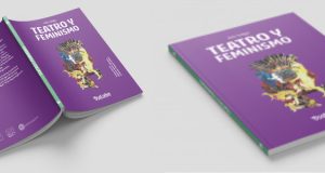 TEATRO Y FEMINISMO: LIBRO SOBRE ACTIVISMO Y PERFORMANCE