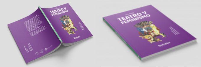 TEATRO Y FEMINISMO: LIBRO SOBRE ACTIVISMO Y PERFORMANCE